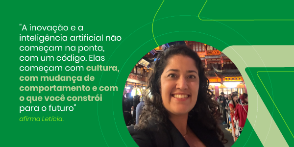 Imagem de Letícia na China, com uma frase dita por ela: “A inovação e a inteligência artificial não começam na ponta, com um código. Elas começam com cultura, com mudança de comportamento e com o que você constrói para o futuro.